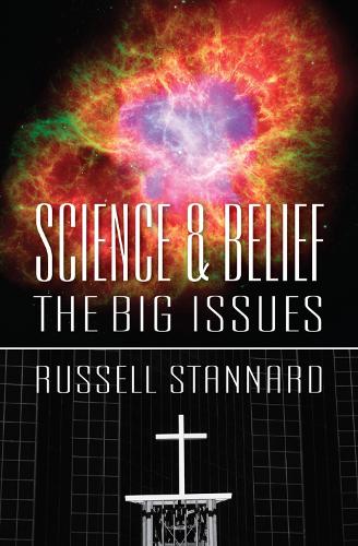 Science and Belief: The Big Issues (Paperback)