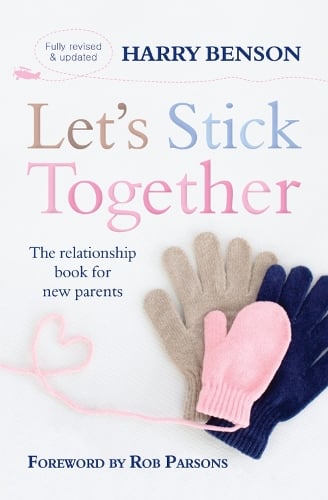 Let's Stick Together: The relationship book for new parents (Paperback)