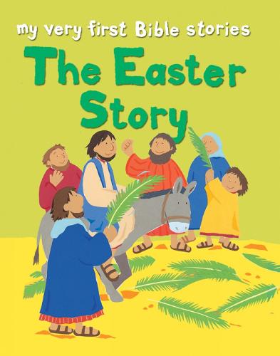 The Easter Story - My Very First Bible Stories (Paperback)