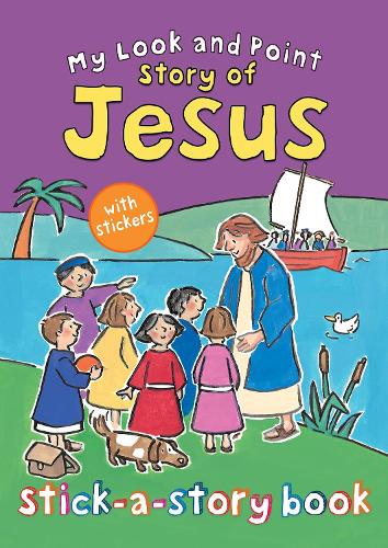 My Look and Point Story of Jesus Stick-a-Story Book - My Look and Point (Paperback)