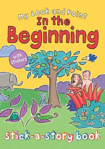 My Look and Point In the Beginning Stick-a-Story Book - My Look and Point (Paperback)