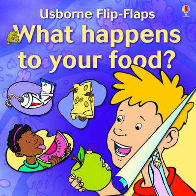 What Happens to Your Food? - Flip Flap (Paperback)