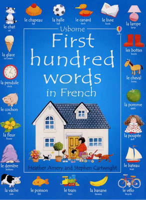 First 100 Words in French by Heather Amery, Stephen Cartwright ...