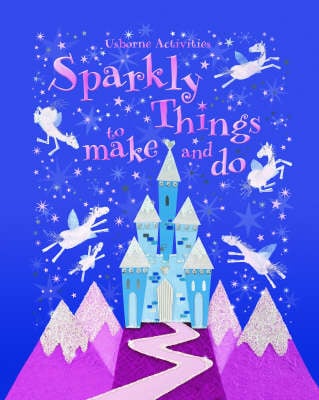 Sparkly Things to Make and Do - Usborne Activities (Paperback)