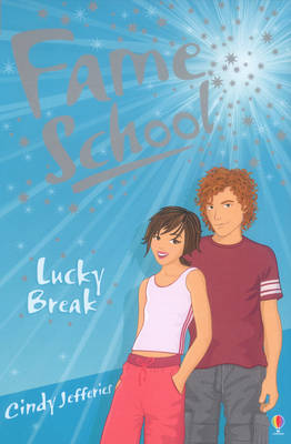 Lucky Break - Fame School Bk. 6 (Paperback)