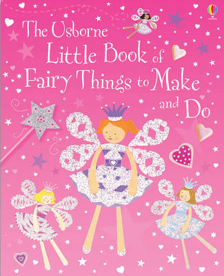 Little Book of Fairy Things to Make and Do (Hardback)