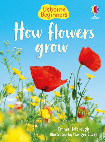 How Flowers Grow - Beginners Series (Hardback)