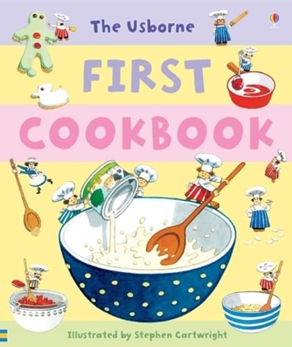 First Cookbook by Angela Wilkes, Stephen Cartwright | Waterstones