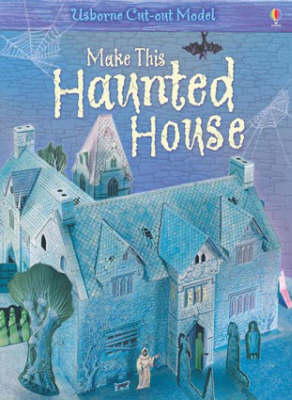 Make This Haunted House Usborne Cut-Out Model by Iain Ashman