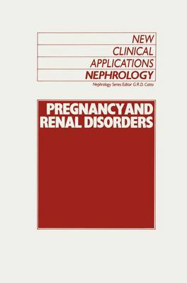 Pregnancy and Renal Disorders - New Clinical Applications: Nephrology 4 (Hardback)