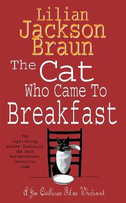 The Cat Who Came to Breakfast (The Cat Who... Mysteries, Book 16): An enchanting feline whodunit for cat lovers everywhere - The Cat Who... Mysteries (Paperback)