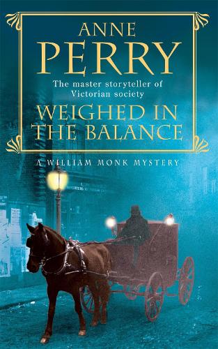 Weighed in the Balance (William Monk Mystery, Book 7): A royal scandal jeopardises the courts of Venice and Victorian London - William Monk Mystery (Paperback)
