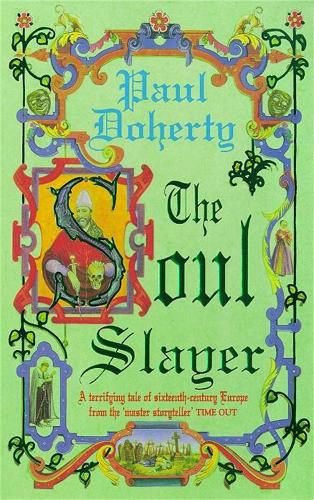 The Soul Slayer: A terrifying tale of Elizabethan suspense (Paperback)