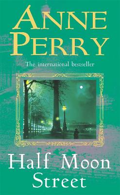 Half Moon Street (Thomas Pitt Mystery, Book 20): A thrilling novel of murder, scandal and intrigue - Thomas Pitt Mystery (Paperback)