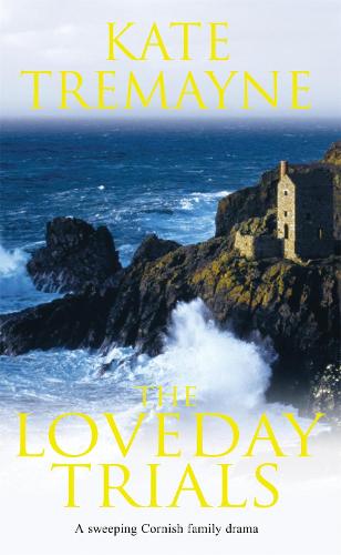 The Loveday Trials (Loveday series, Book 3): A brooding and intriguing saga set in eighteenth-century Cornwall - Loveday Series (Paperback)