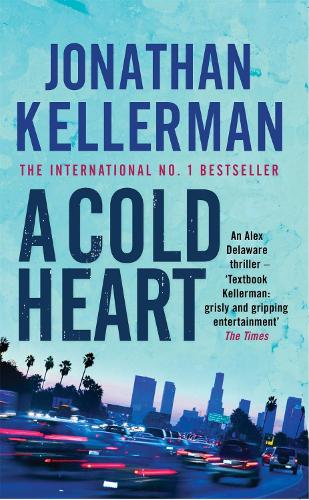 A Cold Heart (Alex Delaware series, Book 17): A riveting psychological crime novel - Alex Delaware (Paperback)