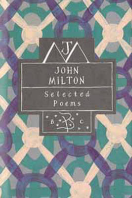 John Milton: Selected Poems - Poetry Classics (Hardback)