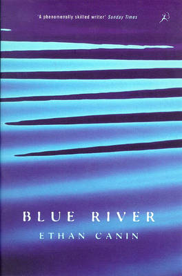 SIGNED, New 1st Edition Blue River by Ethan Canin 1991 Hardcover w