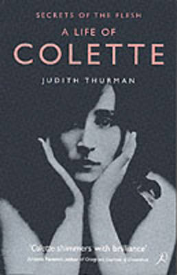 A Life of Colette: Secrets of the Flesh (Paperback)