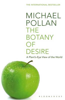 The Botany of Desire: A Plant's-eye View of the World (Paperback)
