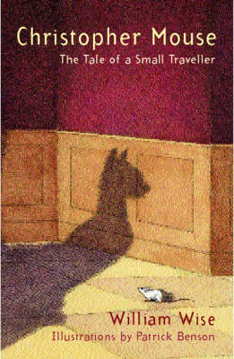 Christopher Mouse: The Tale of a Small Traveller (Hardback)
