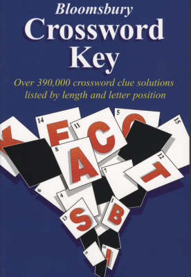 Bloomsbury Crossword Key: Over 390 000 Crossword Clue Solutions Listed