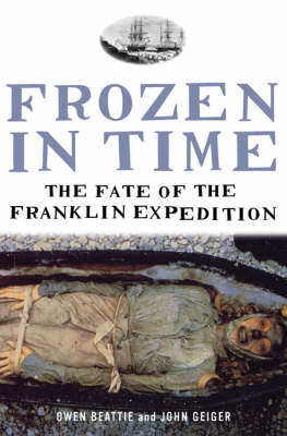 Frozen in Time: The Fate of the Franklin Expedition (Paperback)