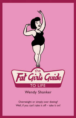 The Fat Girl's Guide to Life (Paperback)