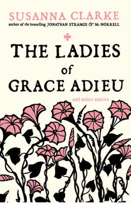 The Ladies of Grace Adieu: and Other Stories (Paperback)