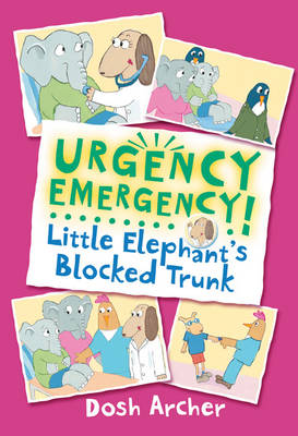 Little Elephant's Blocked Trunk - Urgency Emergency! (Paperback)