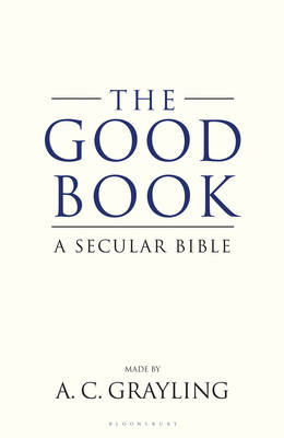 The Good Book: A Secular Bible (Hardback)