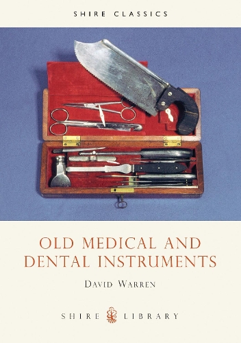 Old Medical and Dental Instruments - Shire Album S. No.308 (Paperback)