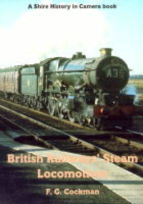 British Railways' Steam Locomotives: v.5 - History in Camera S. 5 (Paperback)