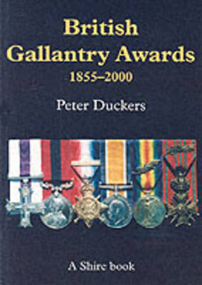 British Gallantry Awards 1855-2000 - Shire Library (Paperback)