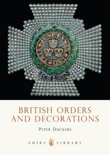 British Orders and Decorations - Shire Library (Paperback)