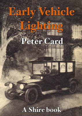 Early Vehicle Lighting - Shire Album S. 185 (Paperback)