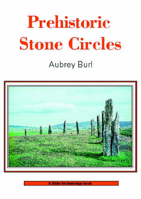 Prehistoric Stone Circles - Aubrey Burl