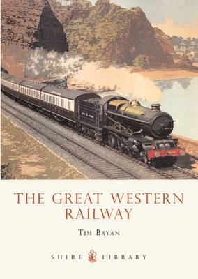 The Great Western Railway - Shire Library No. 595 (Paperback)
