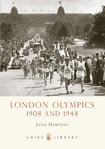 London Olympics: 1908 and 1948 - Shire Library 622 (Paperback)