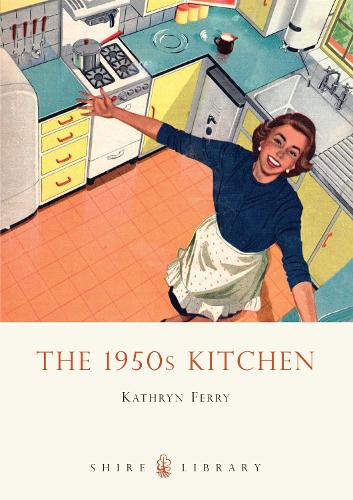 The 1950s Kitchen - Kathryn Ferry