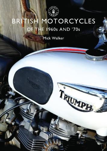 British Motorcycles of the 1960s and '70s - Shire Library (Paperback)