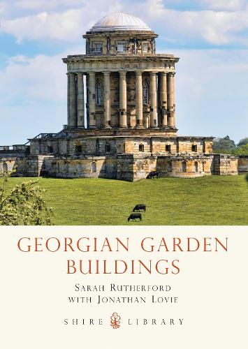 Georgian Garden Buildings - Shire Library (Paperback)