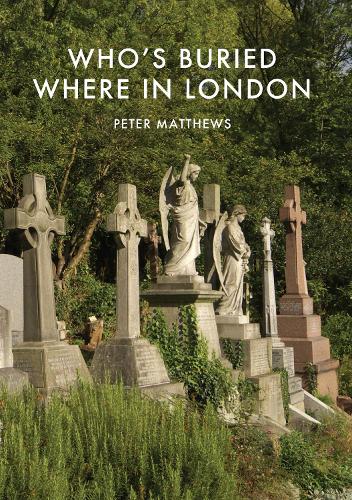Who's Buried Where in London - Shire Library 770 (Paperback)