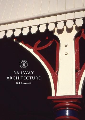 Railway Architecture - Shire Library (Paperback)
