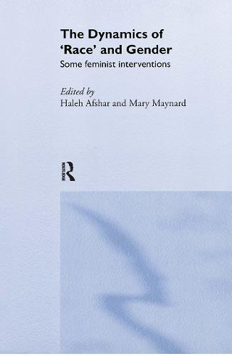 The Dynamics Of Race And Gender: Some Feminist Interventions (Hardback)
