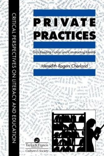 Private Practices: Girls Reading Fiction And Constructing Identity (Paperback)
