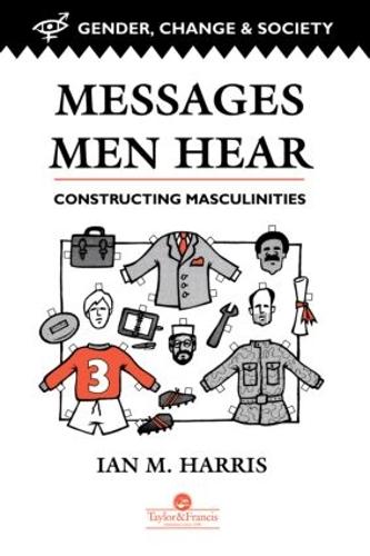 Messages Men Hear: Constructing Masculinities (Paperback)