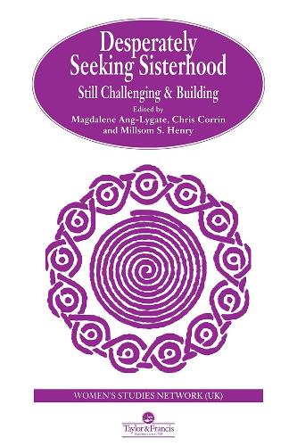 Desperately Seeking Sisterhood: Still Challenging And Building (Paperback)