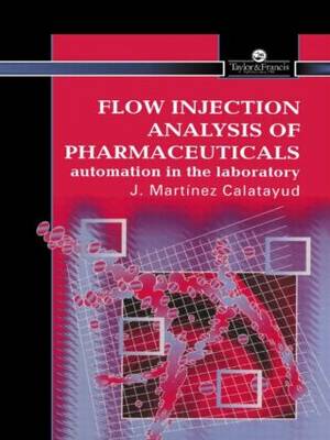 Flow Injection Analysis of Pharmaceuticals: Automation in the Laboratory (Hardback)