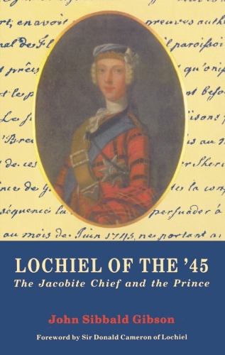 Lochiel of the '45: The Jacobite Chief and the Prince (Paperback)